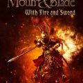 Mount and Blade With Fire and Sword Free Download Torrent